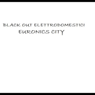 Black Out Elettrodomestici - Euronics City
