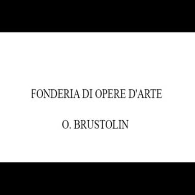 Fonderia di Opere D'Arte O. Brustolin