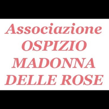 Associazione Ospizio Madonna delle Rose